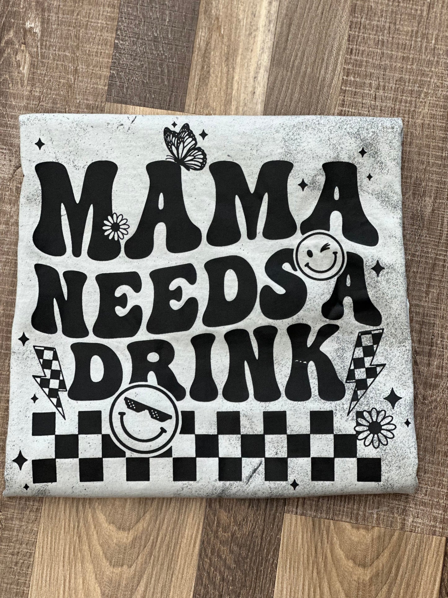 MAMA NEEDS A DRINK