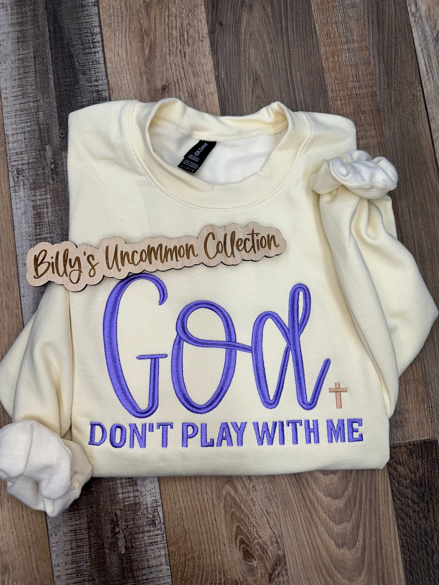 GOD DON’T PLAY WITH ME Embroidered Crewneck