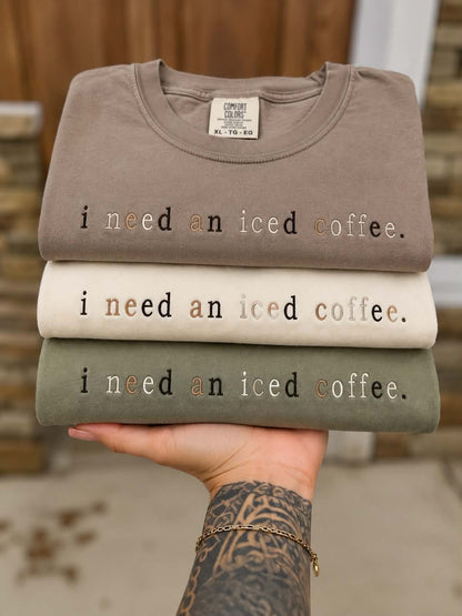 i need a coffee. Or i need an iced coffee.